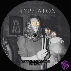 Hypnatos - My Techno Is A Gurú