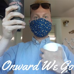 Onward We Go