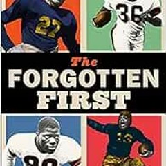 Get EPUB 💓 The Forgotten First: Kenny Washington, Woody Strode, Marion Motley, Bill