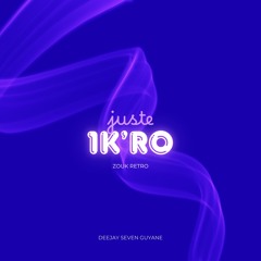 Juste 1K'RO mix by Djseven Guyane