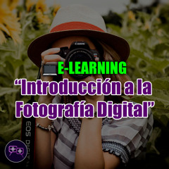 [E-Learning] » Introducción a la Fotografía Digital