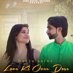 Love Ki Over Dose By Neetu Saini | Coin Digital | New Hindi Songs 2021
