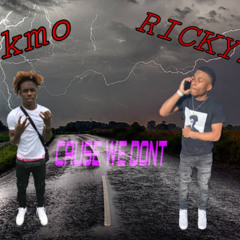 78kmo ft RICKY2x-CAUSE WE DONT