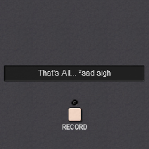 IV - That's All... *sad sigh