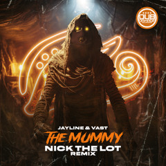 The Mummy (Nick The Lot Remix)