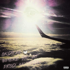 where you at (prod. 5kjordn) [VIDEO LINK IN DESCRIPTION]