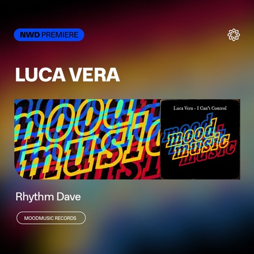 NWD PREMIERE | Luca Vera - Rhythm Dave [Moodmusic Records]