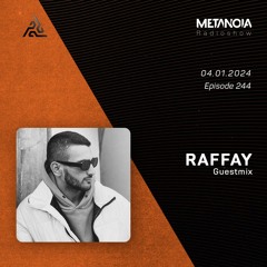 Metanoia pres. RAFFAY [Exclusive Guestmix]