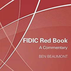 [Free] EBOOK 📚 FIDIC Red Book: A Commentary (Contemporary Commercial Law) by  Ben Be