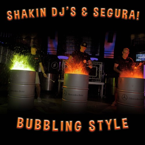 Shakin Dj's & Segura! - Bubbling Style (KOPEN = GRATIS DOWNLOAD)