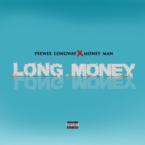 Peewee Longway & Money Man - Long Money