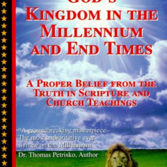 [Read] PDF 📄 The Triumph of God's Kingdom in the Millennium and End Times: A Proper