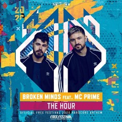Broken Minds X MC Prime - The Hour (Official Free Festival 2020 Hardcore Anthem)