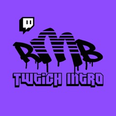 Twitch Intro. (Theme Song)