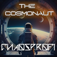 Chaosprofi - The Cosmonaut (Original Mix) *FREE DOWNLOAD*