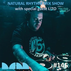 Natural Rhythm Mix Show #145 Ft. L!TO