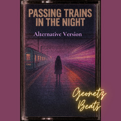 Passing Trains in the Night - Alternative Track