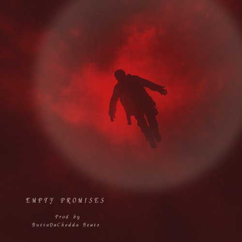 Empty Promises [Prod by ButtaDaChedda Beats]
