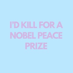 read i?d kill for a nobel peace prize: funny notebook, work journal, compos