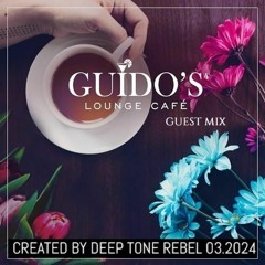 Guido´s Lounge Cafe by Deep Tone Rebel 08.03.2024
