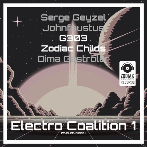 ZC-ELEC-DIG001 - Zodiac Childs & G303 - The 8th Of The 8th - Electro Coalition 1