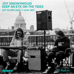 Joy (Anonymous) Keep An Eye on The Tides - 08 April 2023