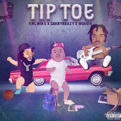 RMC Mike x GBabyBrazy x Forever Woadie - Tip Toe