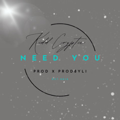 Need You x Prod. prodbyli
