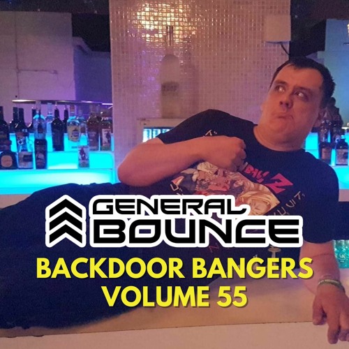 DJ General Bounce - Backdoor Bangers volume 55 - hard house mix