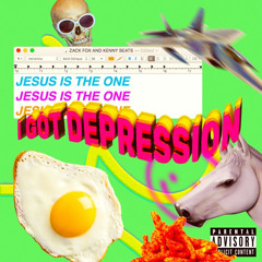 Jesus is the one(I Got Depression) Remix