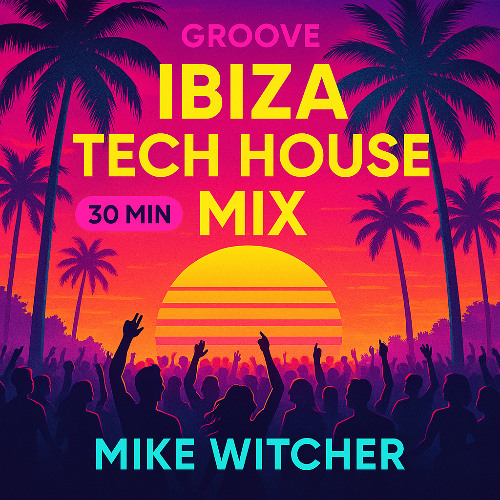 Ibiza Style Tech House Dj Set 30 min 01 Mike Witcher