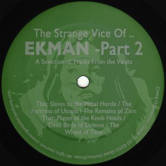 EKMAN - The Strange Vice of.. Ekman - Part2