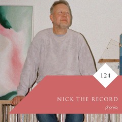 Phonica Mix Series 124: Nick The Record