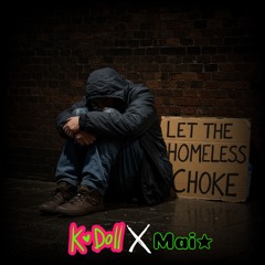 Let the Homeless choke