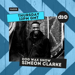 Dog Wax 027 with Simeon Clarke
