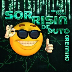 Sorrisin De Puto (Remix)