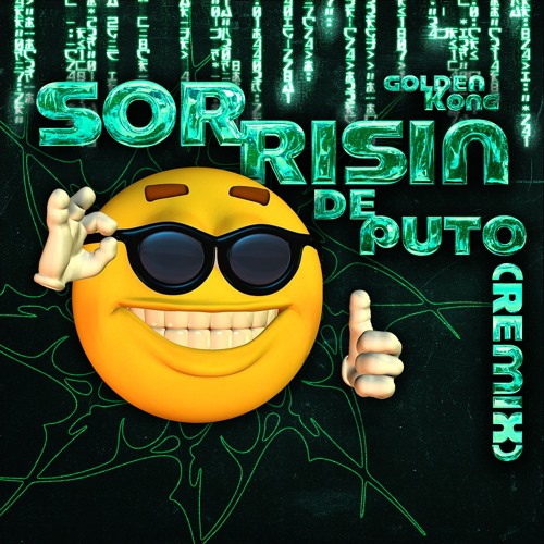 Sorrisin De Puto (Remix)