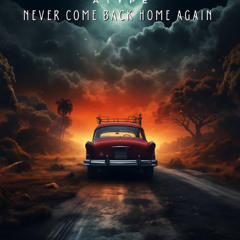 Atype - Never Come Back Home Again