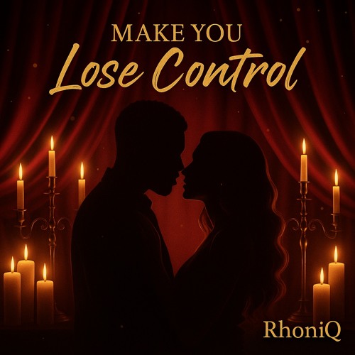 MAKE YOU LOSE CONTROL