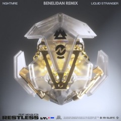 NGHTMRE, Liquid Stranger - Restless (Benelidan Remix)