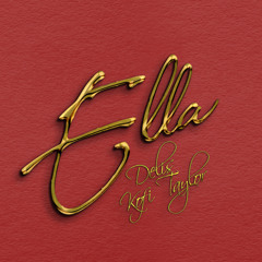Delis & Kofi Taylor - Ella (Prod by YKE)