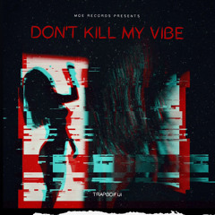 Don't Kill My Vibe (Prod. Kuula)