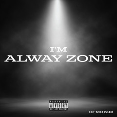 I’m Alway Zone