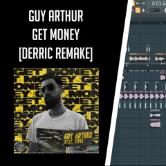 GUY ARTHUR - GET MONEY [DERRIC FLP REMAKE] **FREE DOWNLOAD**
