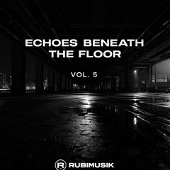 Rubimusik - Echoes Beneath the Floor