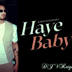 Haye Baby (DJ VReign Edit)