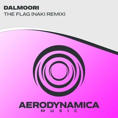 Dalmoori - The Flag (Naki Remix) [Aerodynamica Music]