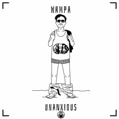 Wampa - Unanxious (Free Download)