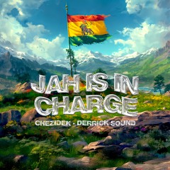 Chezidek & Derrick Sound - Jah Is In Charge (Evidence Music)