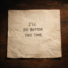 I'LL DO BETTER THIS TIME